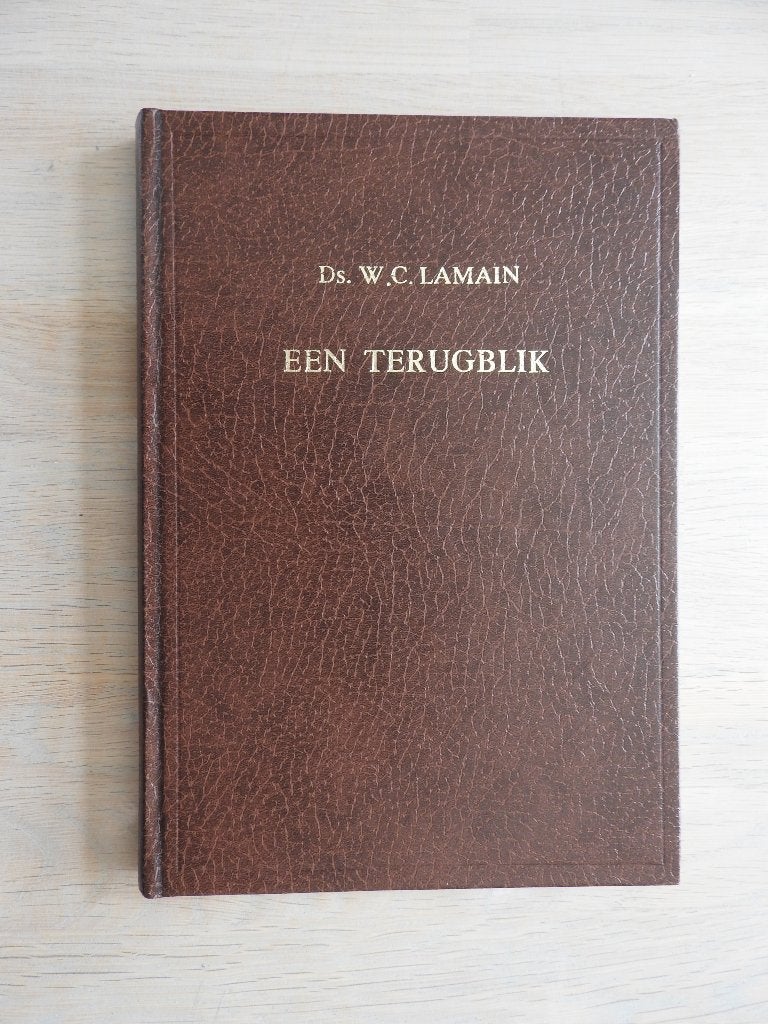 Ds. W.C. Lamain - Een terugblik I, Boeken, Ophalen of Verzenden, Zo goed als nieuw
