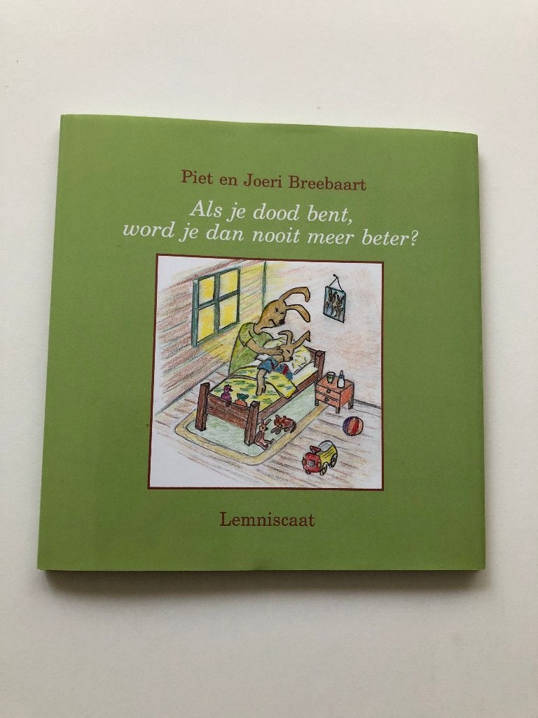 Als je dood bent word je dan nooit meer beter?, Piet Breebaart, Non-fictie, Verzenden, Nieuw