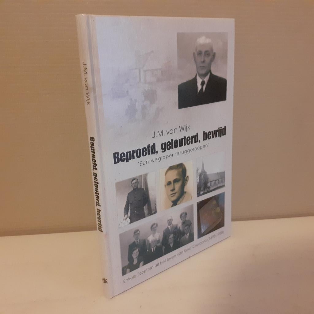 J.M. van Wijk: Beproefd, gelouterd, bevrijd., Boeken, Ophalen of Verzenden, Gelezen, Christendom | Protestants