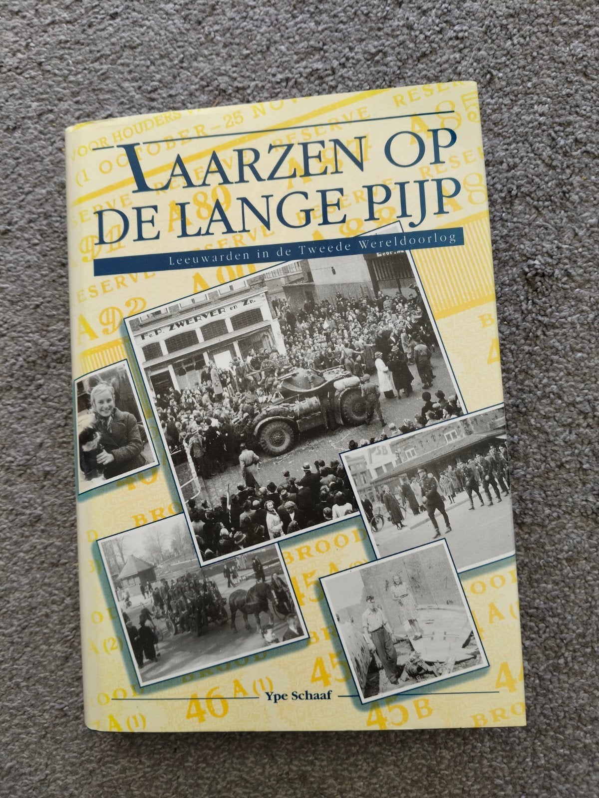 Laarzen op de Lange Pijp: Leeuwarden in WOII, Ophalen of Verzenden, Tweede Wereldoorlog, Zo goed als nieuw, Ype Schaaf