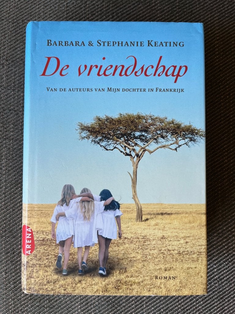 Barbara & Stephanie Keating - De vriendschap. (hardcover), Ophalen of Verzenden, Zo goed als nieuw, Barbara & Stephanie Keating
