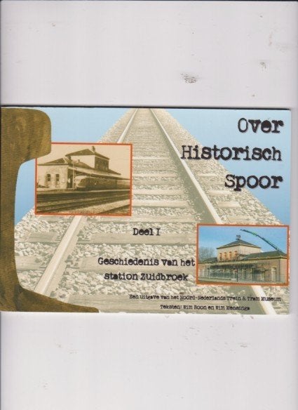 Zuidbroek - Over Historisch Spoor., Verzenden, Zo goed als nieuw