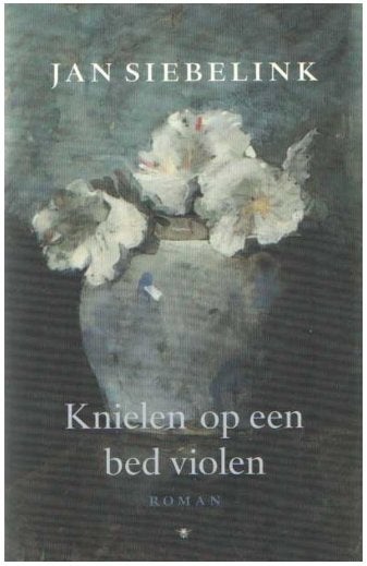 Jan Siebelink - Knielen op een bed violen, Ophalen of Verzenden, Zo goed als nieuw, Jan Siebelink