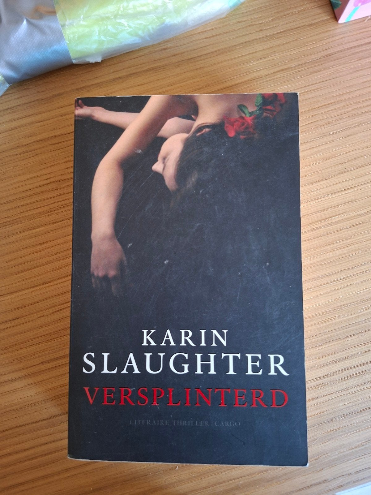 Karin Slaughter - Versplinterd (Literaire thriller), Boeken, Ophalen of Verzenden, Gelezen, Karin Slaughter, Nederland