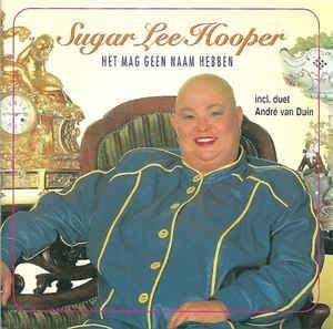 cd Sugar Lee Hooper ‎– Het Mag Geen Naam Hebben, Ophalen of Verzenden, Zo goed als nieuw, Levenslied of Smartlap