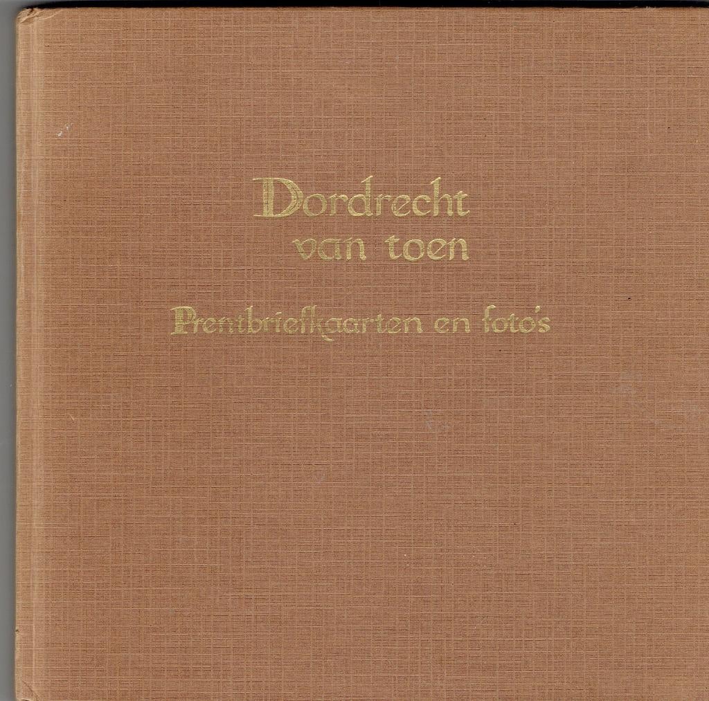 Dordrecht van toen, Ophalen of Verzenden, Gelezen