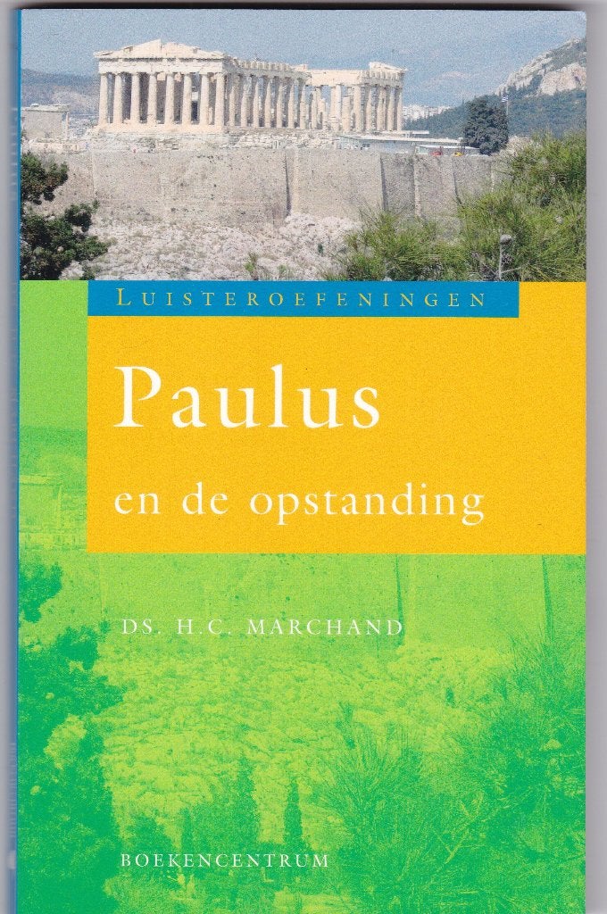 Marchand, ds. H.C. – PAULUS en de OPSTANDING, Ophalen of Verzenden, Zo goed als nieuw, Marchand, ds. H.C., Christendom | Protestants