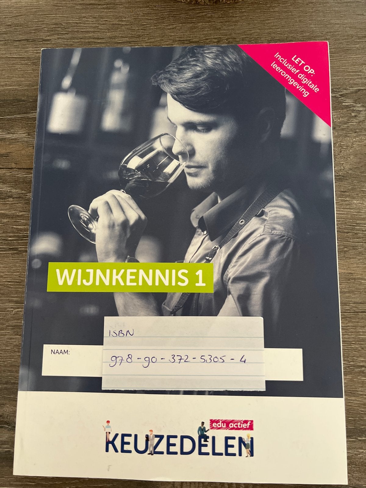 Wijnkennis 1 - Keuzedelen - Boombereepsonderwijs, Boeken, Ophalen of Verzenden, Zo goed als nieuw, MBO