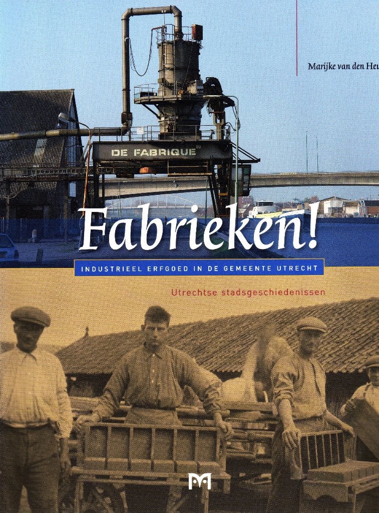 Fabrieken ! - Marijke van den Heuvel / 9789053454015, Marijke van den Heuvel, 19e eeuw, Ophalen of Verzenden, Zo goed als nieuw