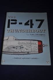The P-47 Thunderbolt (Famous Aircraft Series) Len Morgan, Tweede Wereldoorlog, Ophalen of Verzenden, Zo goed als nieuw, Luchtmacht