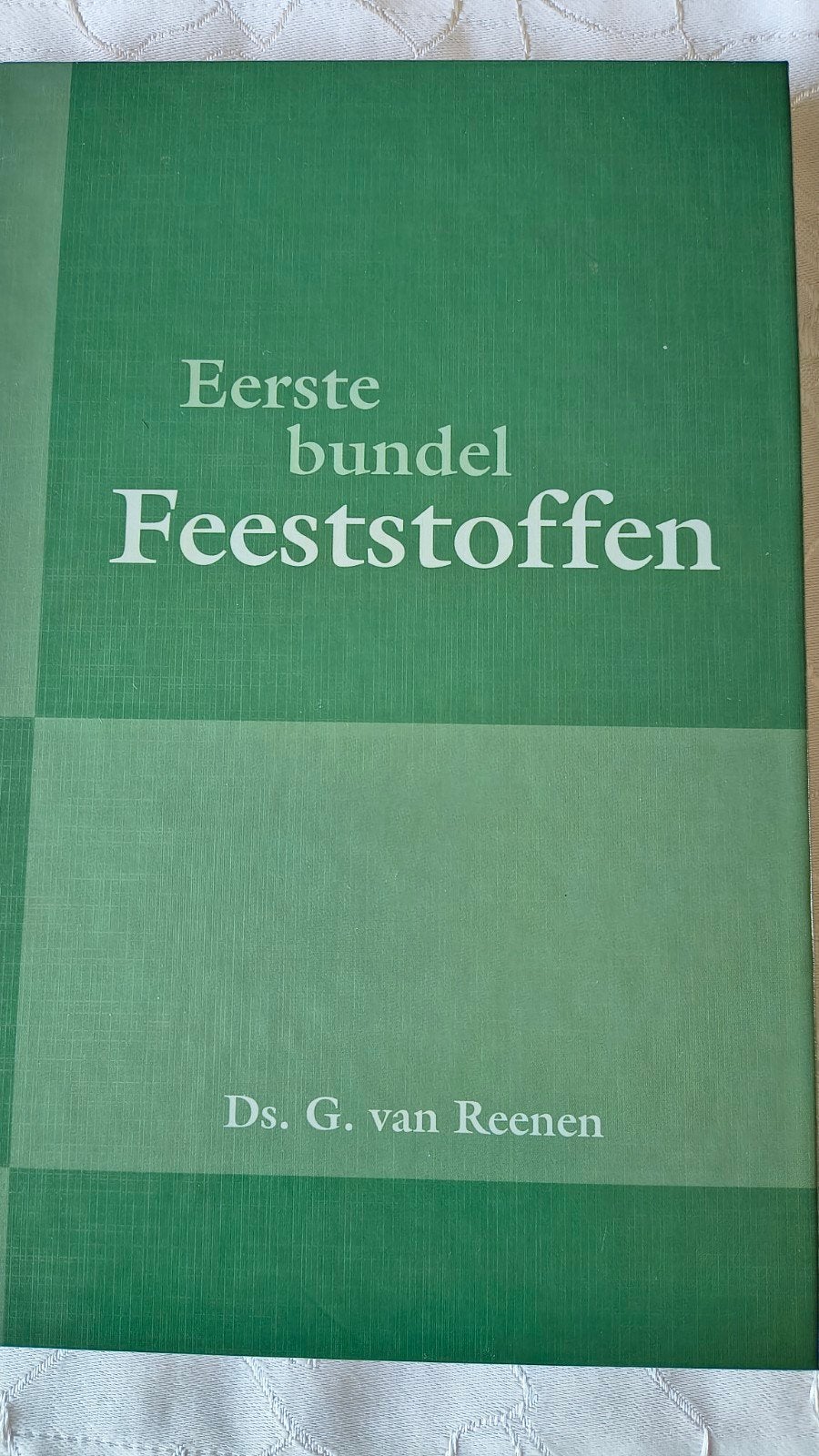 G. van Reenen - Eerste bundel feeststoffen, Christendom | Protestants, Ophalen of Verzenden, G. van Reenen, Zo goed als nieuw
