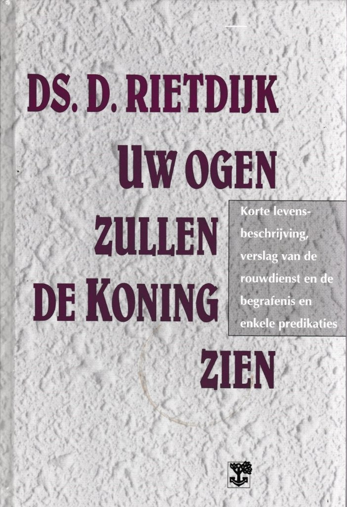 DS.D.RIETDIJK - UW OGEN ZULLEN DE KONING ZIEN, Ophalen of Verzenden, Gelezen