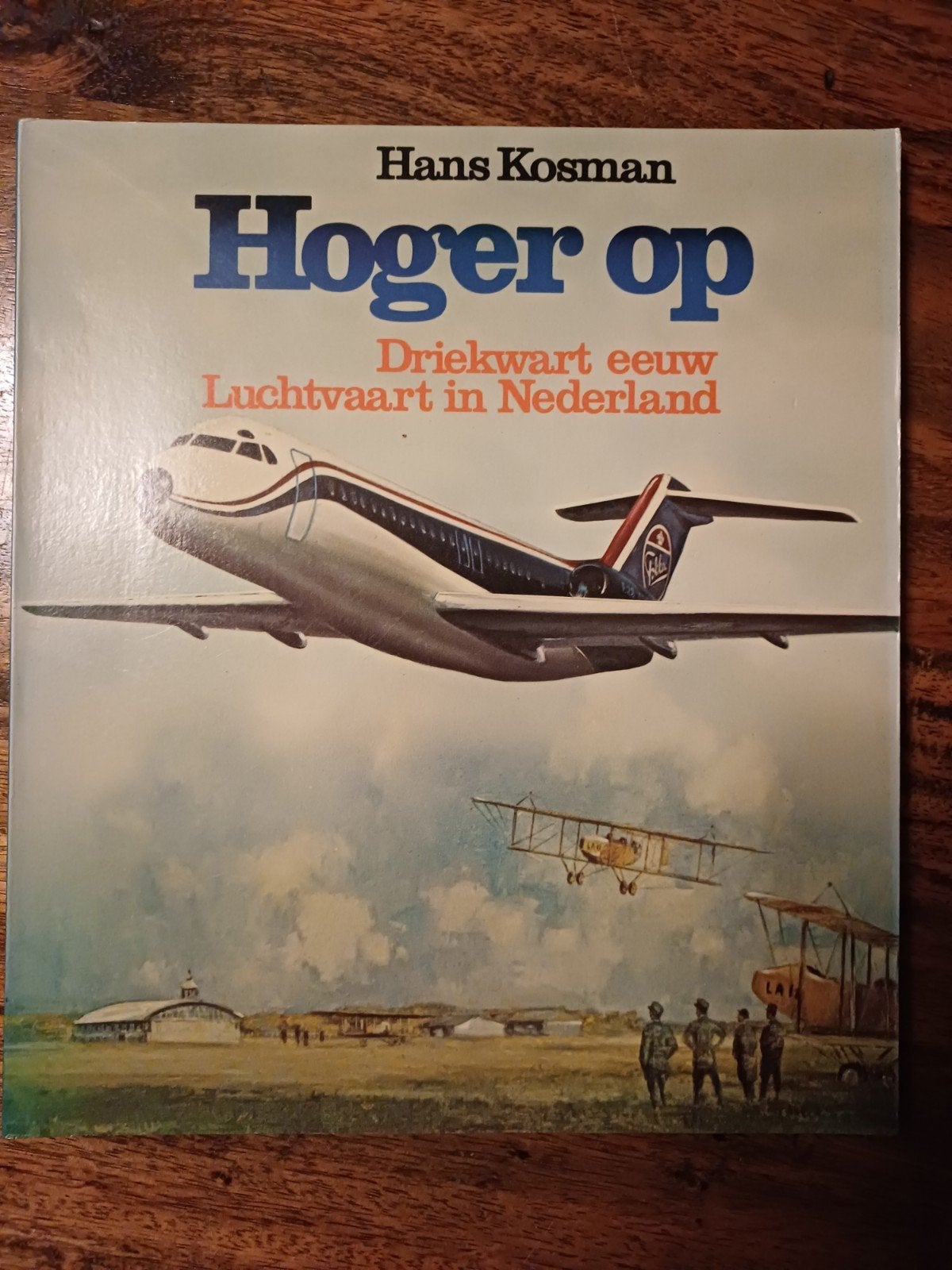 Hoger op: Driekwart eeuw Luchtvaart in Nederland, Boeken, Ophalen of Verzenden, Gelezen, Hans Kosman, Vliegtuig