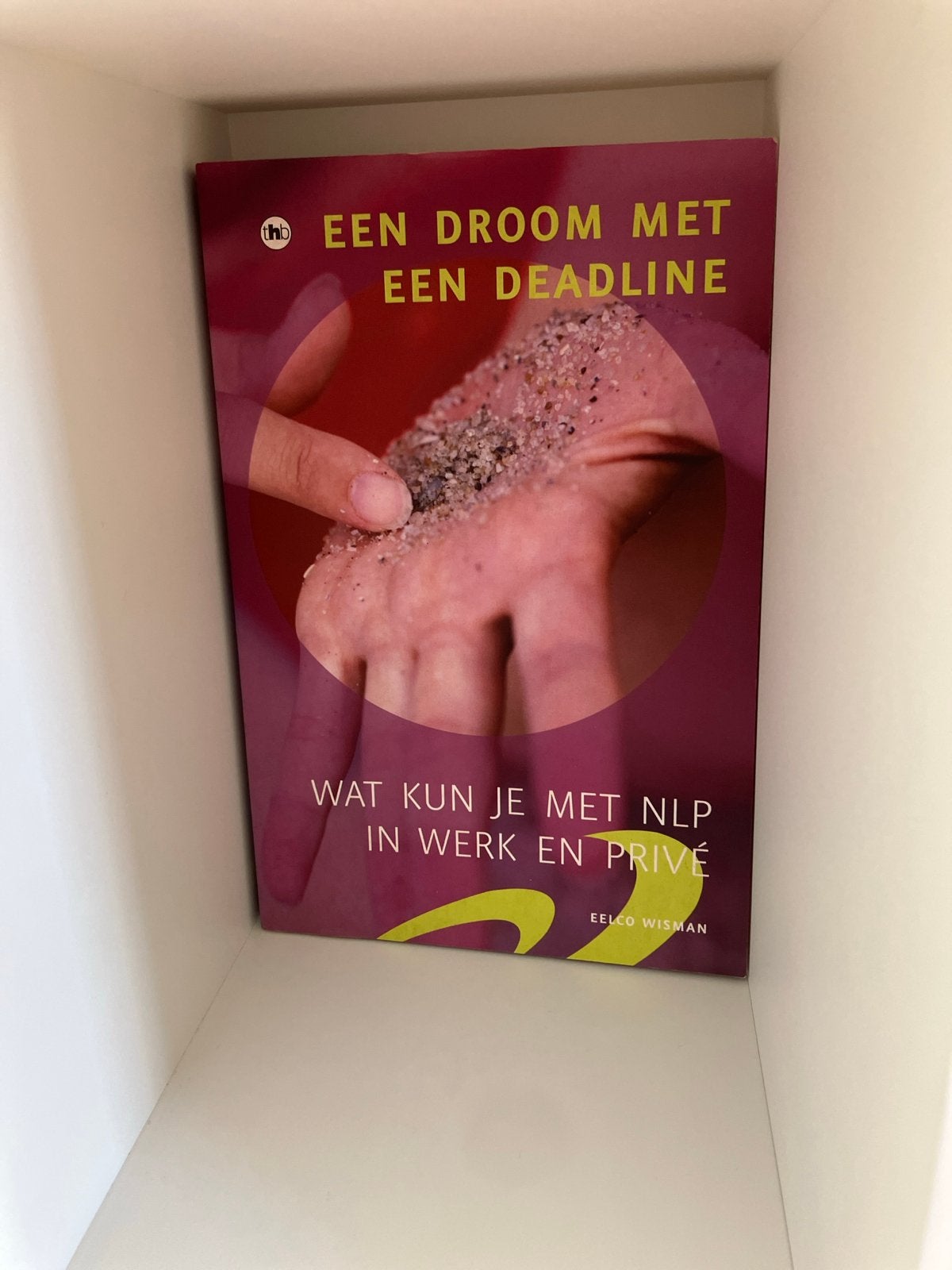 Een Droom Met Een Deadline - NLP in Werk en Privé, Ophalen of Verzenden, Gelezen