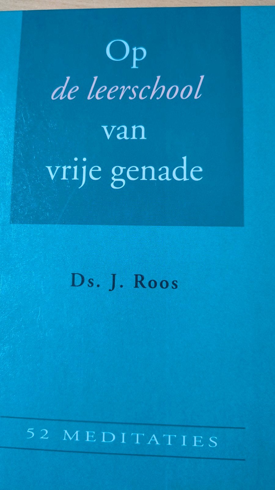 0p de leerschool van vrije genade. Ds J Roos, Christendom | Protestants, Ophalen of Verzenden, Ds J Roos, Zo goed als nieuw