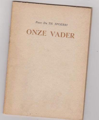 Onze Vader; toelichting op het gebed, Ophalen of Verzenden, Zo goed als nieuw, Prof. Dr.Th.Spoerri