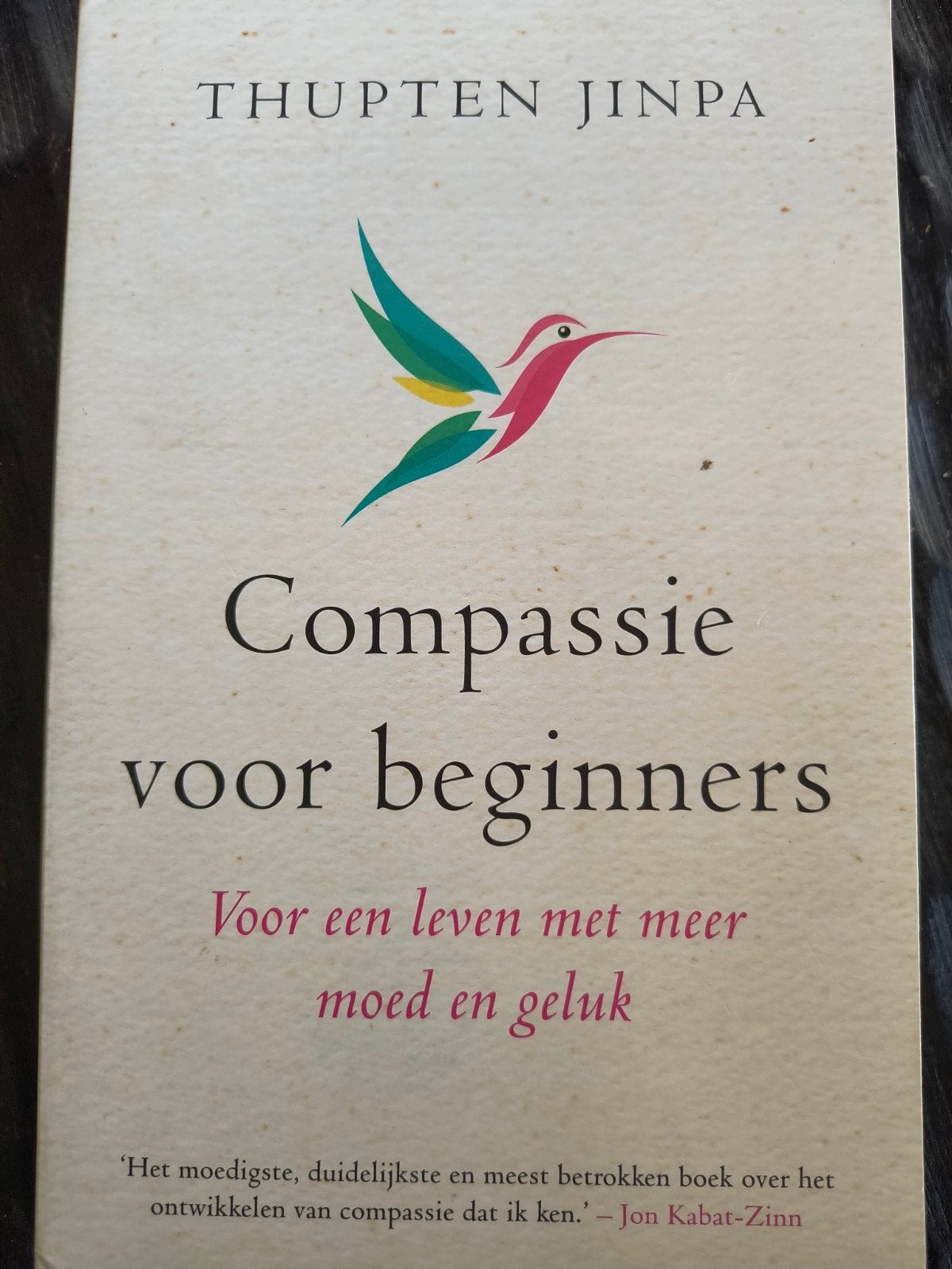 Compassie voor beginners - Thupten Jinpa, Boeken, Ophalen of Verzenden, Spiritualiteit algemeen