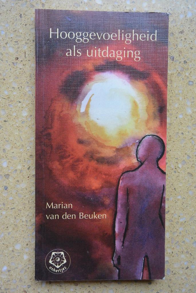 Hooggevoeligheid als uitdaging Marian van den Beuken, Ophalen of Verzenden, Gelezen, Marian van den Beuken