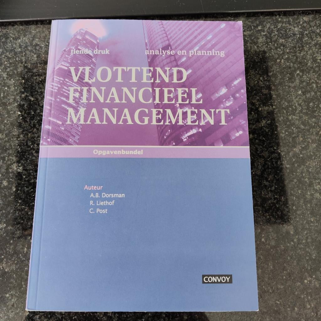 Vlottend Financieel Management - Analyse en Planning, A.B. Dorsman, R. Liethof, C. Post, Zo goed als nieuw, Gamma, HBO