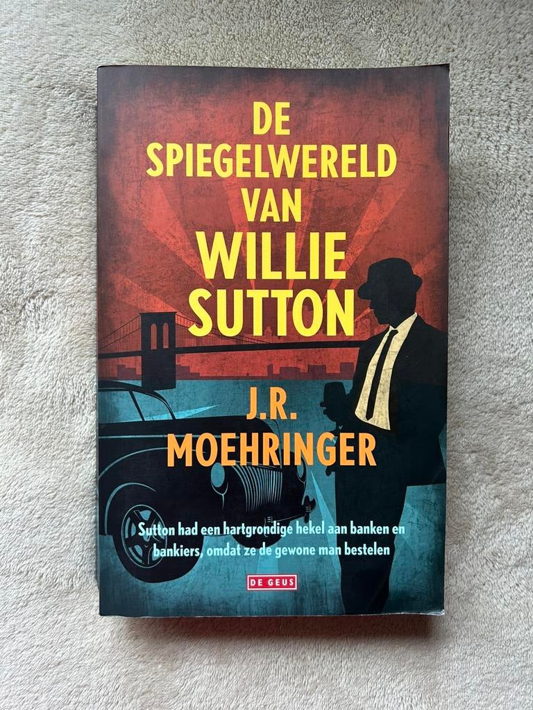 De spiegelbeeld van Willie Sutton -J.R Moehringer, Ophalen of Verzenden, Zo goed als nieuw