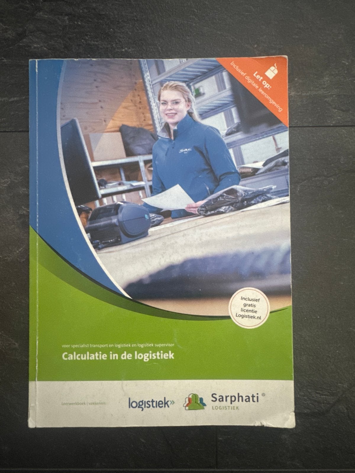 Calculatie in de Logistiek - Sarphati Logistiek, Boeken, Ophalen of Verzenden, Zo goed als nieuw, Overige niveaus, Overige vakken