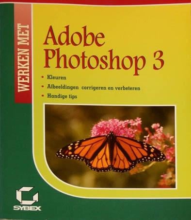 Werken met Adobe Photoshop 3 voor windows 95,, Boeken, Informatica en Computer, Ophalen of Verzenden, Zo goed als nieuw, Internet of Webdesign