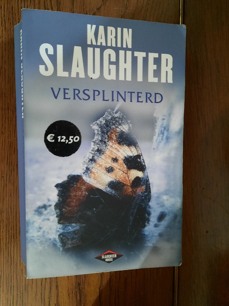VERSPLINTERD; KARIN SLAUGHTER, Boeken, Gelezen, Ophalen of Verzenden, Karin Slaughter, Amerika