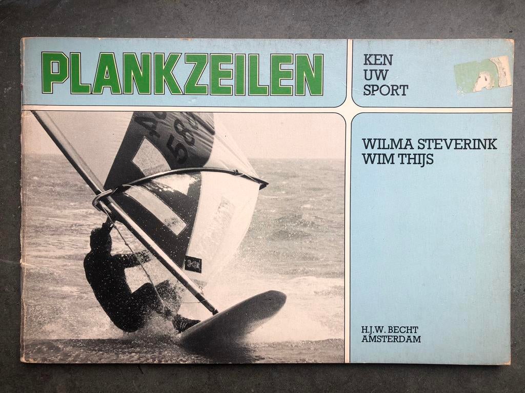 Boekje PLANKZEILEN - Door Wilma Steverink en Wim Thijs 1981, Ophalen of Verzenden, Gelezen, Balsport
