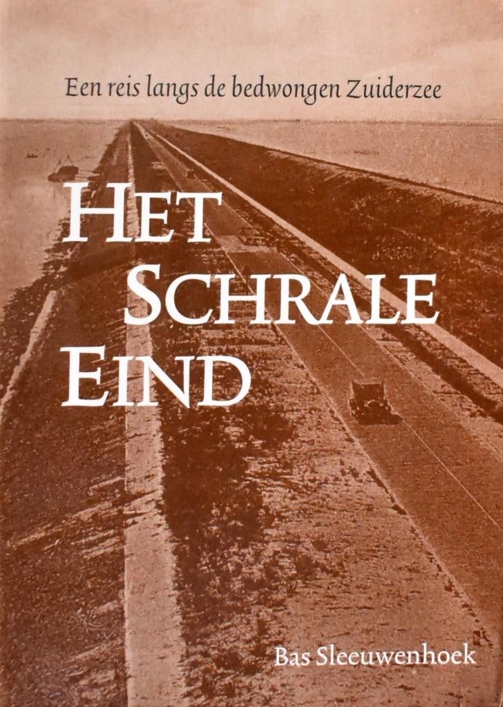 Bas Sleeuwenhoek: Het schrale land (langs de Zuiderzee), Ophalen of Verzenden, Zo goed als nieuw, Noord-Holland