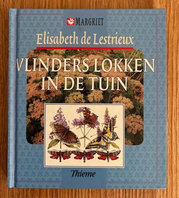 Elisabeth de Lestrieux - Vlinders lokken in de tuin, Ophalen of Verzenden, Zo goed als nieuw, Elisabeth de Lestrieux, Tuinieren en Tuinplanten