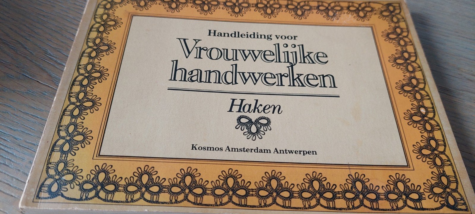 OUD VROUW HANDWERK-BOEKJE HAKEN KOSMOS AMSTERDAM - ANTWERPEN, Antiek en Kunst, Ophalen of Verzenden