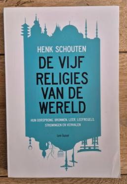 De vijf religies van de wereld Hennie Schouten, Ophalen of Verzenden, Zo goed als nieuw