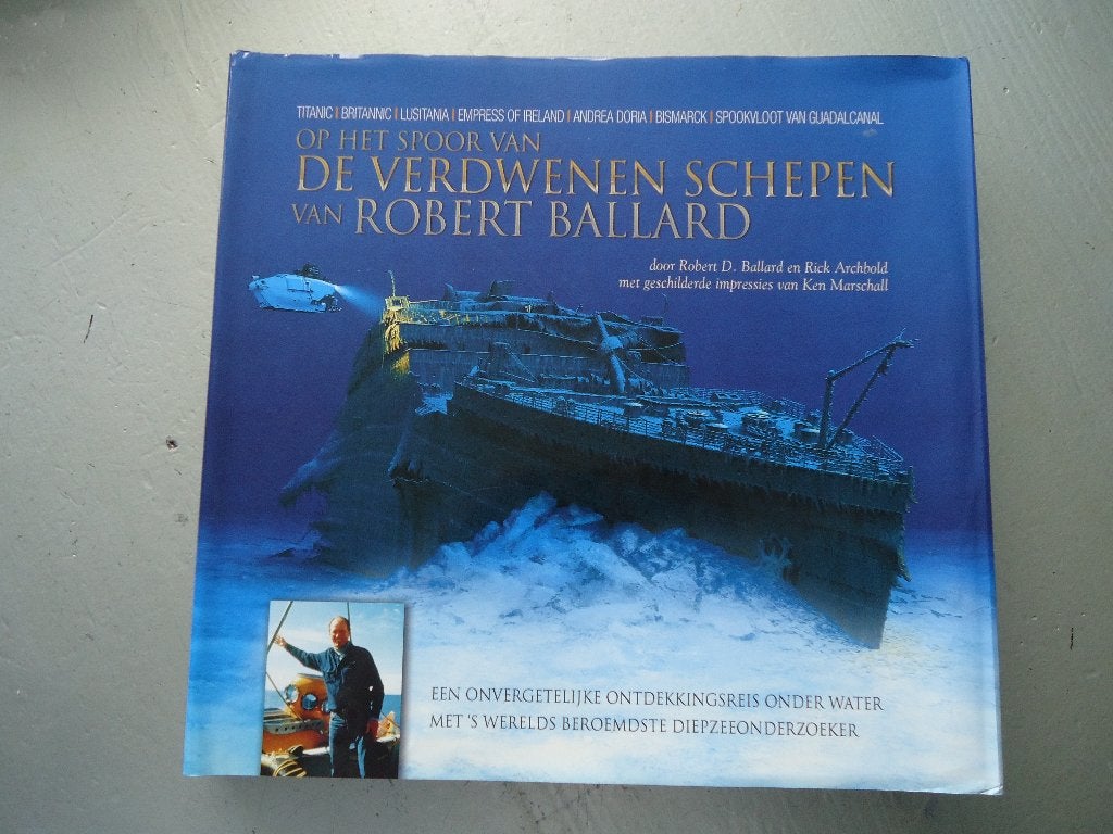 Op het spoor van de verdwenen schepen van Robert Ballard, Ophalen of Verzenden, Zo goed als nieuw, Motorboot of Zeilboot, Boek of Tijdschrift