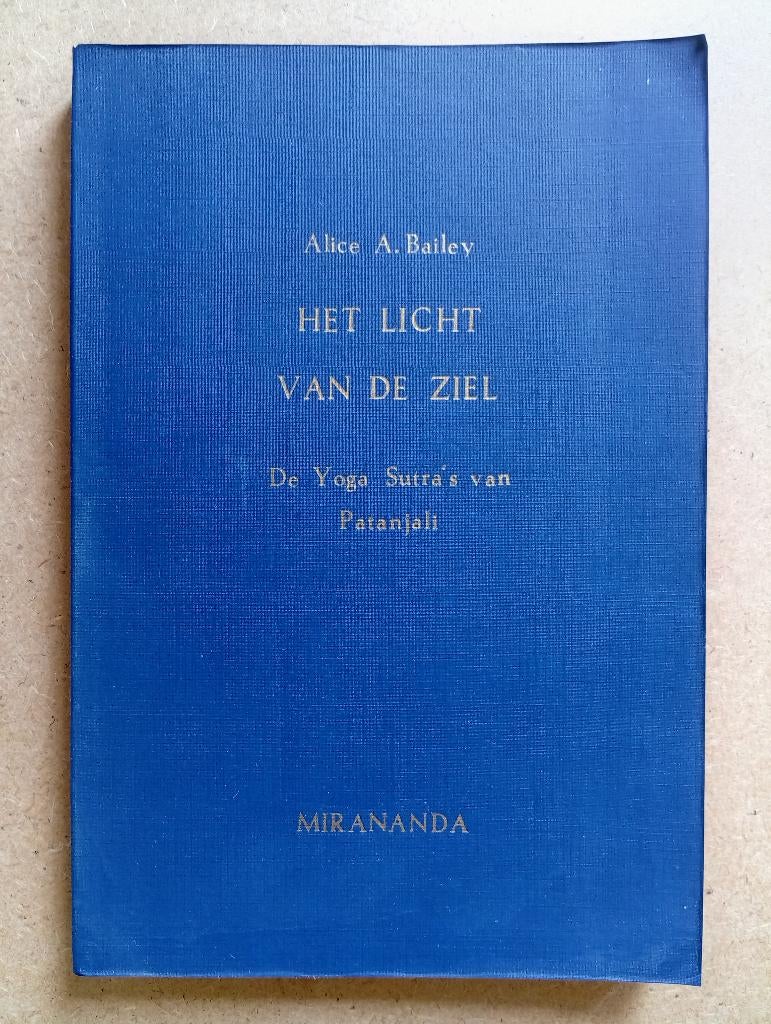 Het licht van de ziel - Alice A. Bailey, Gelezen, Ophalen of Verzenden, Alice A. Bailey, Meditatie of Yoga