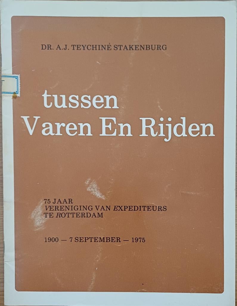 Tussen Varen en Rijden - 75 jaar Vereniging van Expediteurs, Boeken, A.J. Teychiné Stakenburg, Ophalen of Verzenden, 20e eeuw of later
