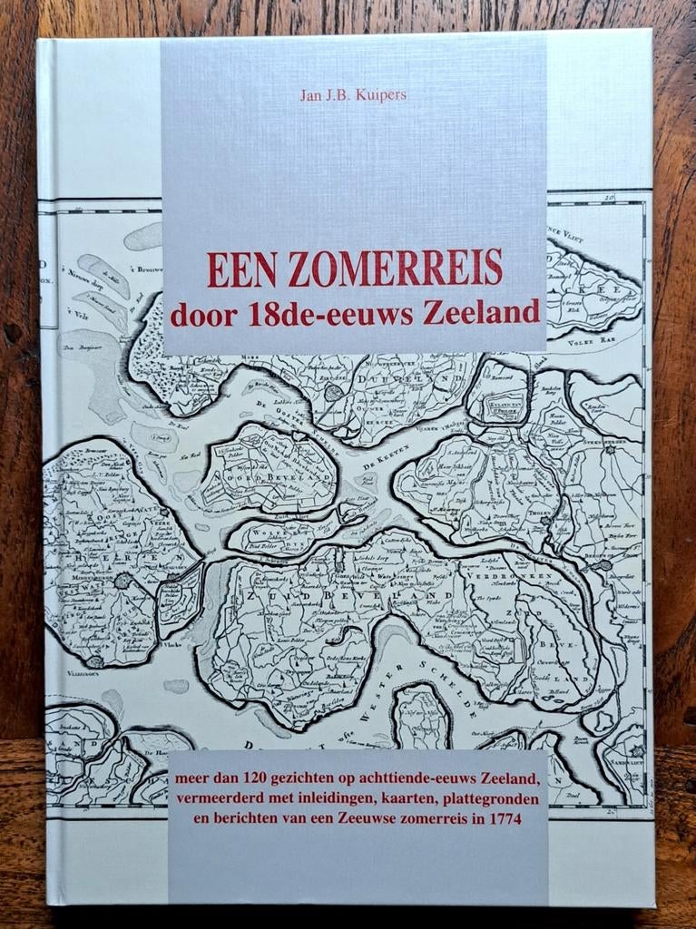Een zomerreis door 18de-eeuws Zeeland - Arnemuiden, Boeken, Nieuw, Ophalen of Verzenden, 17e en 18e eeuw, Jan J.B. Kuipers