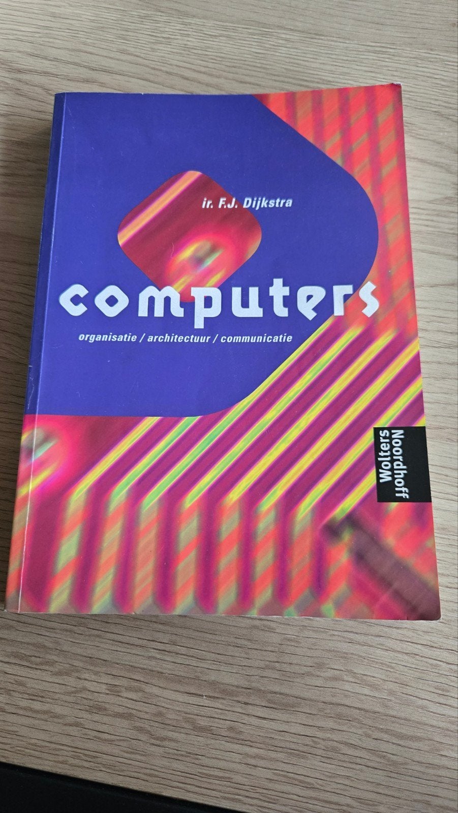 Computers: organisatie / architectuur / communicatie, Boeken, Zo goed als nieuw, Ir. F.J. Dijkstra, Beta, HBO