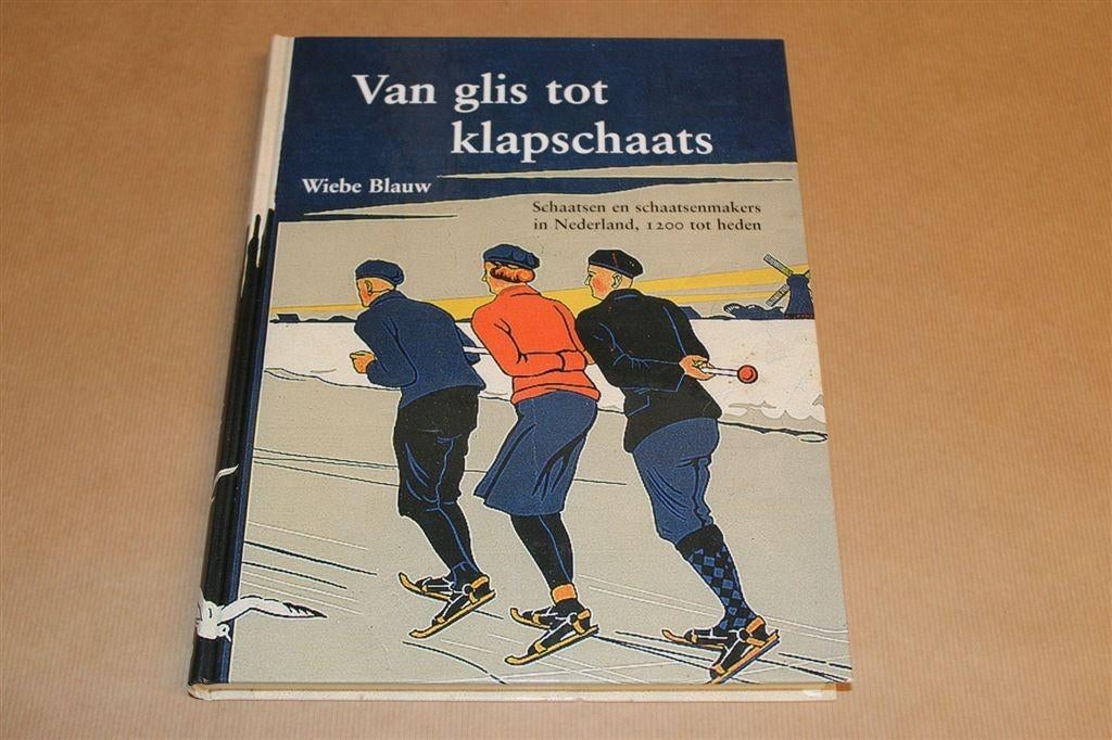 Van Glis tot Klapschaats — Blauw over Schaatsgeschiedenis, Ophalen of Verzenden, Zo goed als nieuw, Watersport en Hengelsport