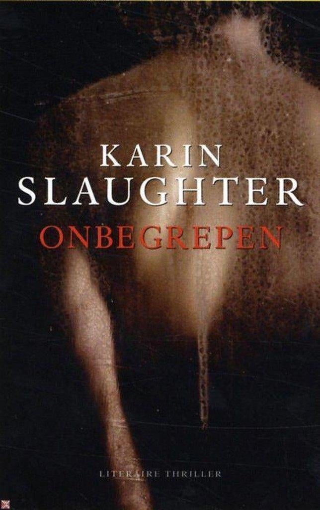 Karen Slaughter -Onbegrepen 0,99, Alle leeftijden, Ophalen of Verzenden, Zo goed als nieuw
