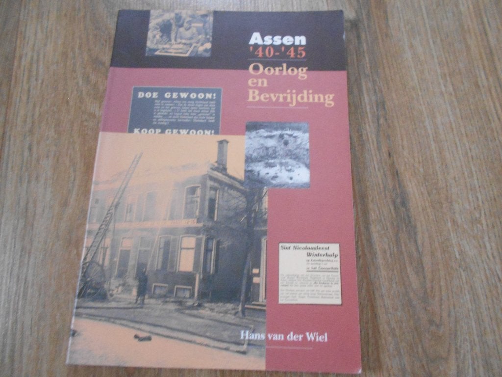 HAns van der Wiel Assen `40 -`45 oorlog en bevrijding, Ophalen of Verzenden, Tweede Wereldoorlog, Zo goed als nieuw, Overige onderwerpen