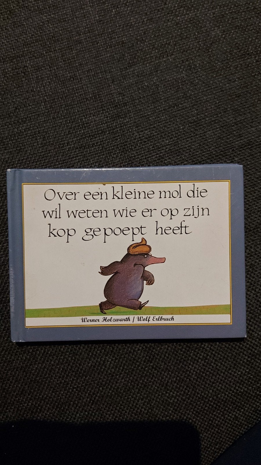 Over een kleine mol die wil weten wie er op zijn kop gepoept, Boeken, Ophalen of Verzenden