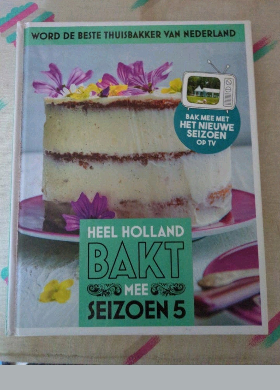 Heel Holland Bakt Mee Seizoen 5 - Bakboek, Gelezen, Ophalen of Verzenden, Overige gebieden, Taart, Gebak en Desserts