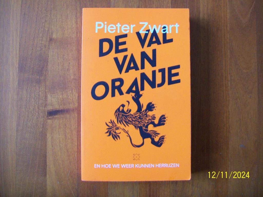 Pieter Zwart - De Val van Oranje, Verzenden, Zo goed als nieuw, Boek of Tijdschrift