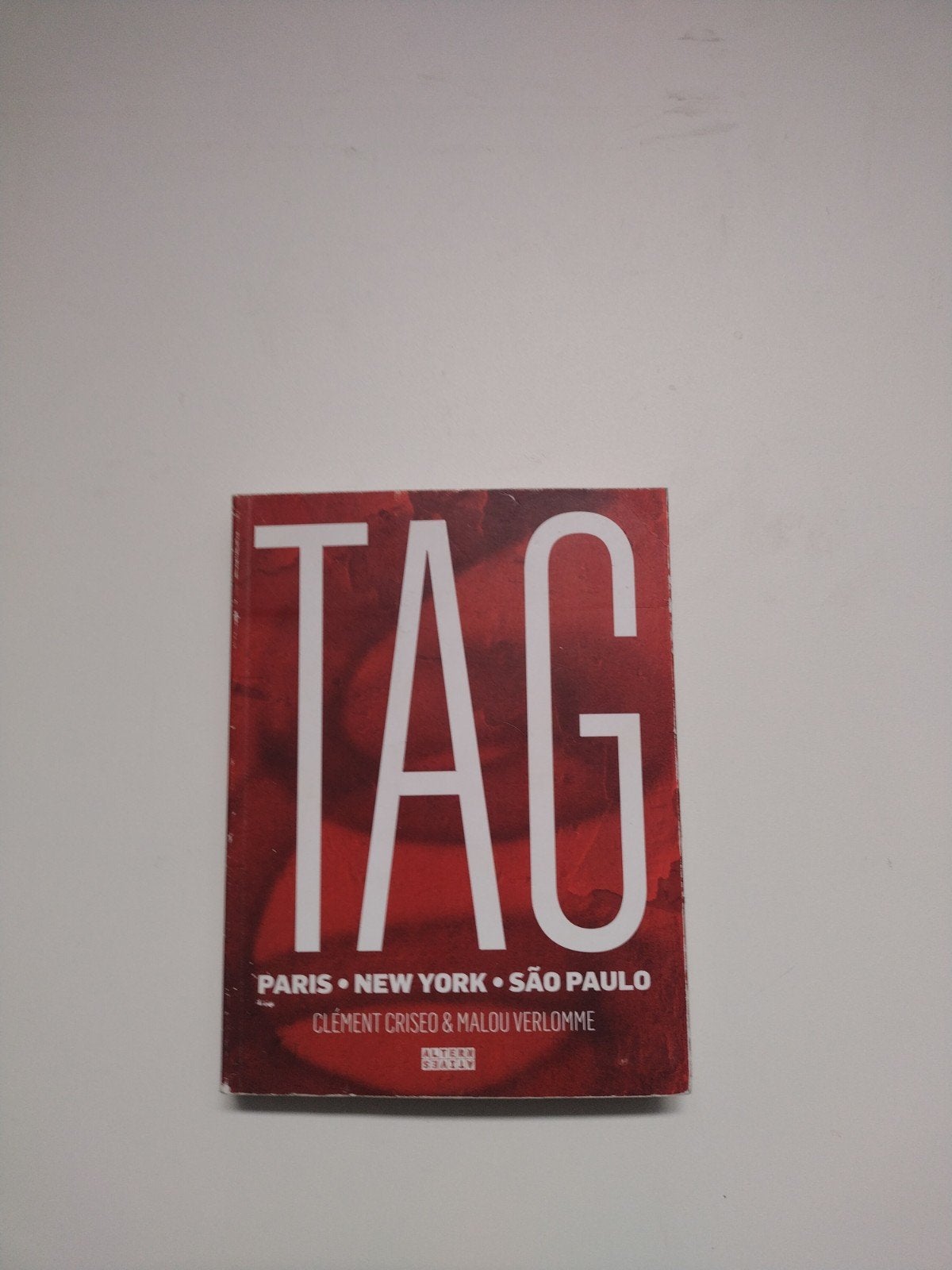 TAG Paris New York São Paulo - Boek over Graffiti, Ophalen of Verzenden, Gelezen, Overige onderwerpen, Clément Criseo & Malou Verlomme