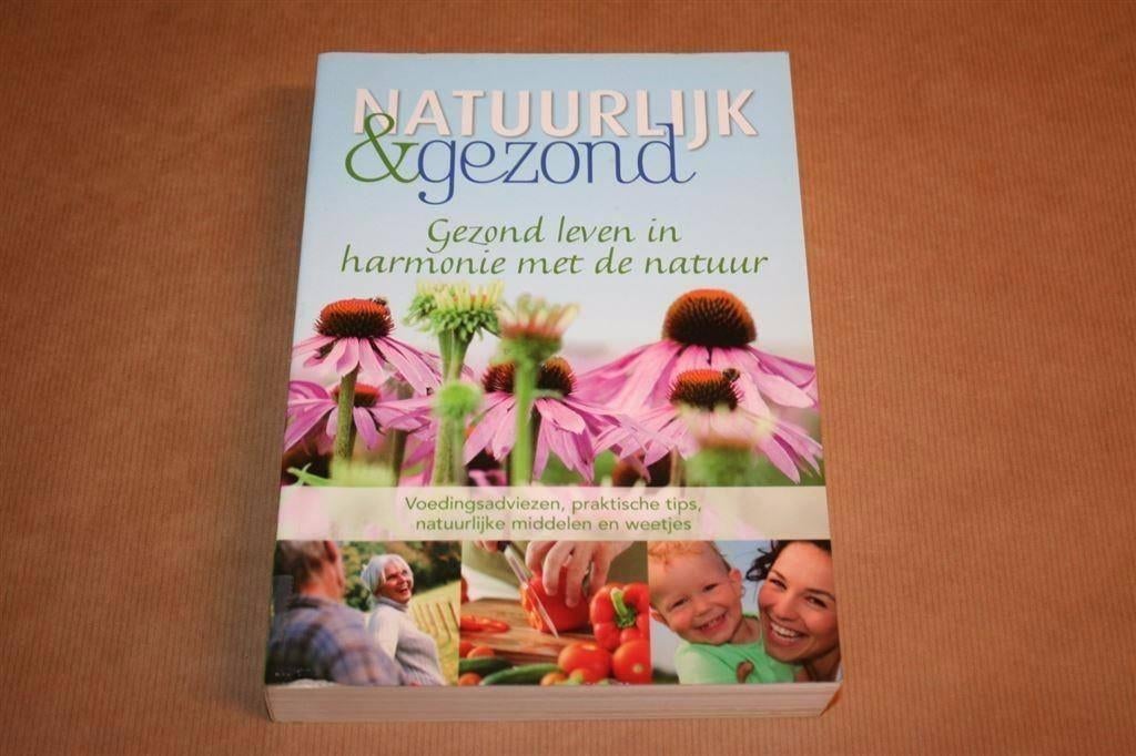 Natuurlijk & gezond - Gezond leven in harmonie met natuur, Boeken, Ophalen of Verzenden, Gelezen