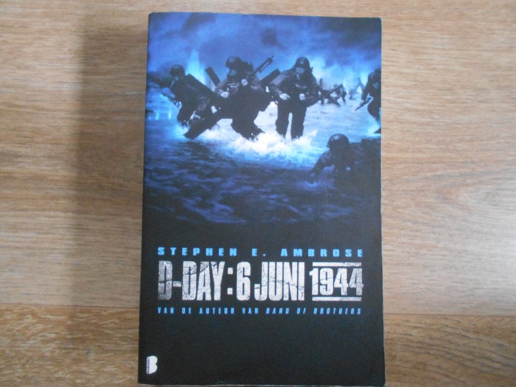 Stephen E. Ambrose D-Day: 6 juni 1944, Boeken, Ophalen of Verzenden, Tweede Wereldoorlog, Zo goed als nieuw, Overige onderwerpen