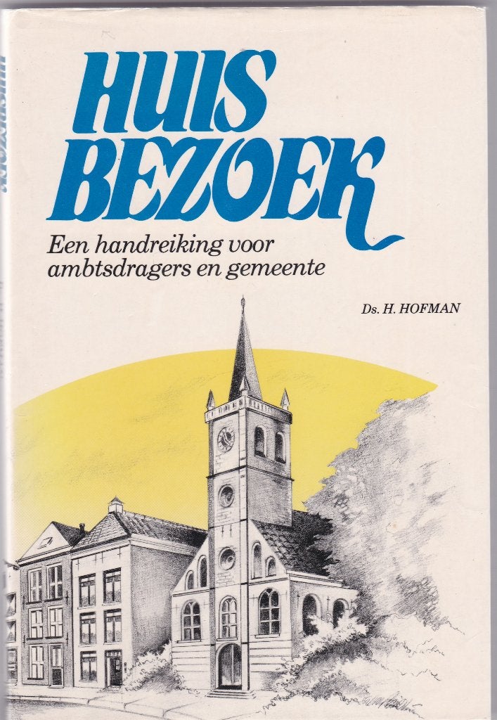 Hofman, Ds.H.– Huisbezoek (handr. voor ambtsdragers/gemeente, Ophalen of Verzenden, Zo goed als nieuw, Hofman, Ds.H., Christendom | Protestants
