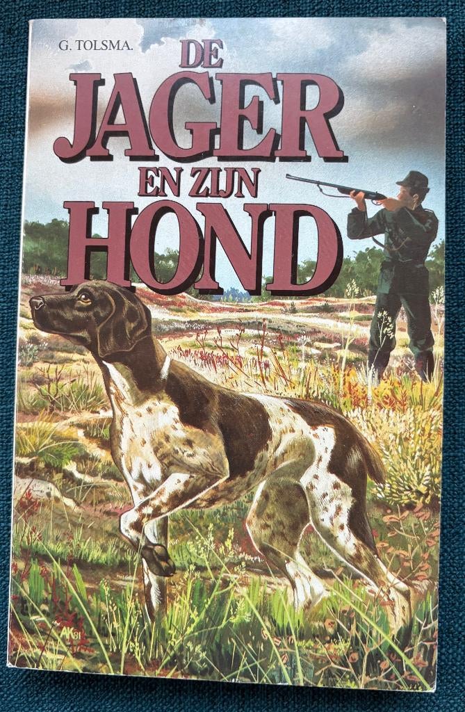 Jacht jagen jachtboeken.  DE JAGER EN ZIJN HOND.  G.Tolsma., Boeken, Ophalen of Verzenden, Zo goed als nieuw, Natuur algemeen