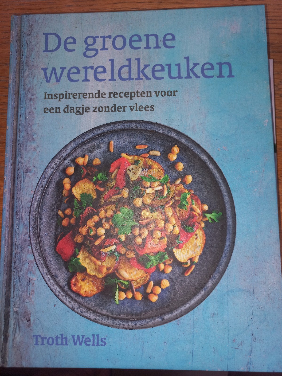 De Groene Wereldkeuken: Inspirerende recepten zonder vlees, Boeken, Gezond koken, Ophalen of Verzenden, Troth Wells, Overige gebieden