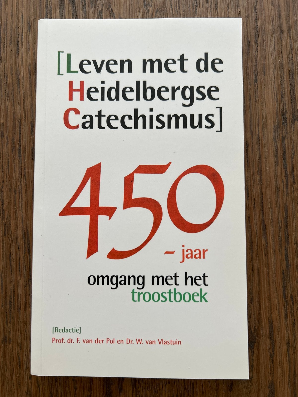 Leven met de Heidelbergse Catechismus - 450 jaar, Boeken, Ophalen of Verzenden, Zo goed als nieuw, Christendom | Protestants